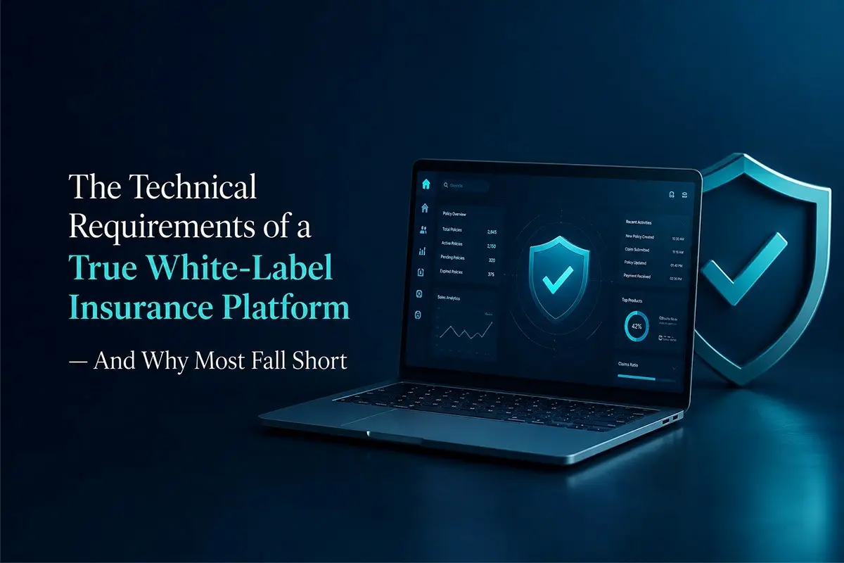 The Technical Requirements of a True White-Label Insurance Platform — And Why Most Fall Short